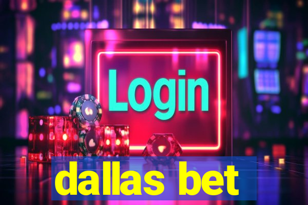 dallas bet